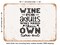 DECORATIVE METAL SIGN - Wine For Adults Who Need their Own Time Out - Vintage Rusty Look